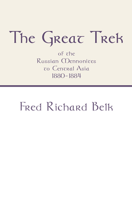 Great Trek of the Russian Mennonites to Central... 1579105068 Book Cover