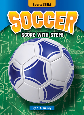 Soccer: Score with Stem! 1636911846 Book Cover