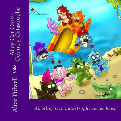 Alley Cat Cross Country Catastrophe 1502331640 Book Cover