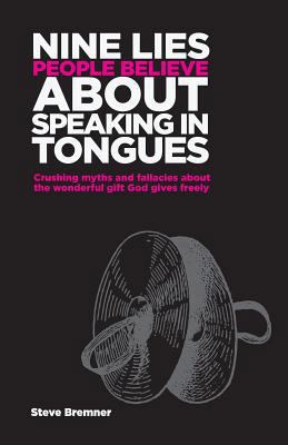 9 Lies People Believe About Speaking in Tongues... 1495931692 Book Cover