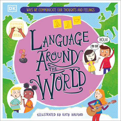Language Around the World: Ways We Communicate ... 0744080061 Book Cover