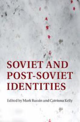 Soviet and Post-Soviet Identities 0511894732 Book Cover