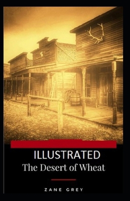 The Desert of Wheat Illustrated B08JDTNQCK Book Cover