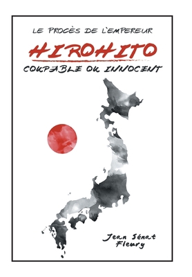 Hirohito: Coupable Ou Innocent [French] 1796073520 Book Cover
