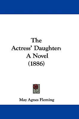 The Actress' Daughter: A Novel (1886) 1104578492 Book Cover