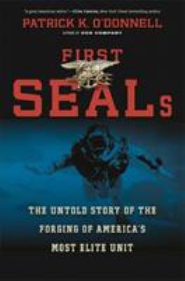 First SEALs: The Untold Story of the Forging of... 0306821729 Book Cover