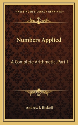 Numbers Applied: A Complete Arithmetic, Part I 1163644420 Book Cover