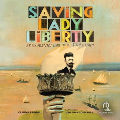 Saving Lady Liberty: Joseph Pulitzer's Fight fo... B0CS5ZVQB3 Book Cover