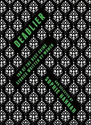 Deadlier: 100 of the Best Crime Stories Written... 178497546X Book Cover