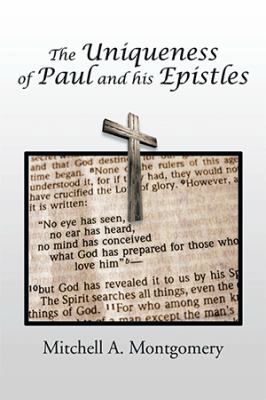 The Uniqueness of Paul and His Epistles 1499054688 Book Cover