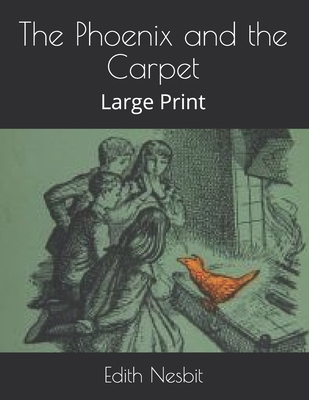 The Phoenix and the Carpet: Large Print 1656097451 Book Cover