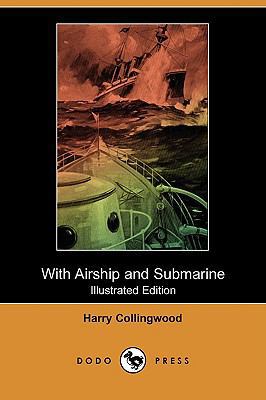 With Airship and Submarine (Illustrated Edition... 140996373X Book Cover