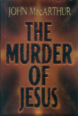 The Murder of Jesus 0849943620 Book Cover
