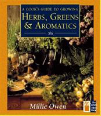 A Cook's Guide to Growing Herbs, Green, and Aro... 155821917X Book Cover