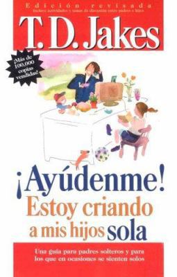 Ayudenme Estoy Criando A Mis Hijos Sola (Spanis... 0884199118 Book Cover