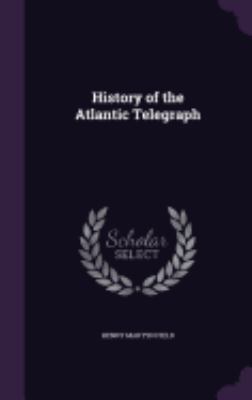 History of the Atlantic Telegraph 1358191050 Book Cover