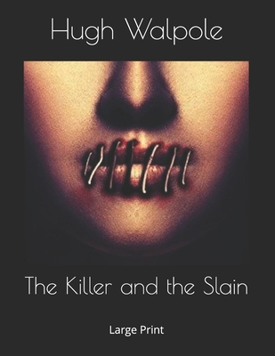 The Killer and the Slain: Large Print 1693574314 Book Cover