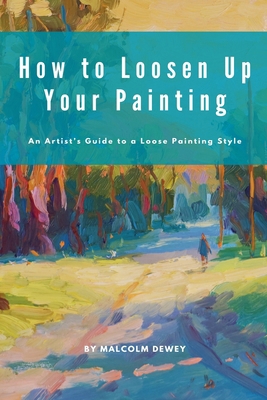 How to Loosen Up Your Painting B0D5P2RQS9 Book Cover