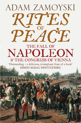 Rites of Peace: The Fall of Napoleon and the Co... 0007203063 Book Cover