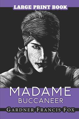 Madame Buccaneer: Large Print [Large Print] 1099601126 Book Cover