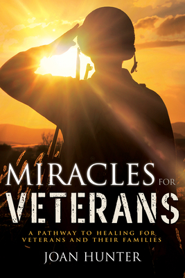 Miracles for Veterans: A Pathway to Healing for... 1641234458 Book Cover