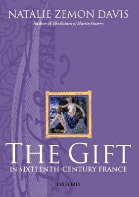 The Gift in Sixteenth-Century France 0199242887 Book Cover