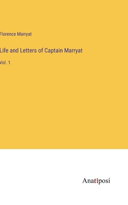 Life and Letters of Captain Marryat: Vol. 1 3382800470 Book Cover