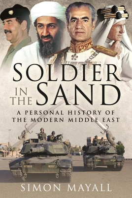 Soldier in the Sand: A Personal History of the ... 1526798379 Book Cover