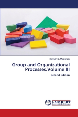 Group and Organizational Processes.Volume III 6200677336 Book Cover