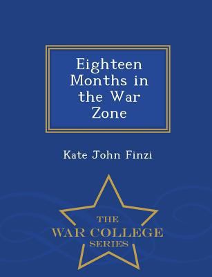 Eighteen Months in the War Zone - War College S... 1296204146 Book Cover
