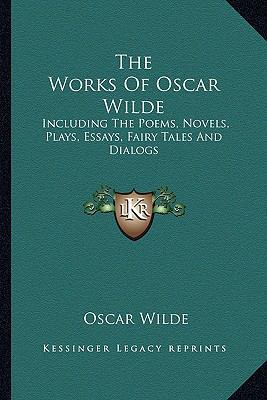 The Works Of Oscar Wilde: Including The Poems, ... 1163183490 Book Cover