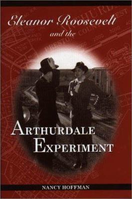 Eleanor Roosevelt and the Arthurdale Experiment 0208025049 Book Cover