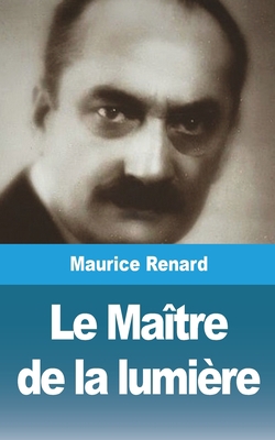Le Maître de la lumière [French] 1006645128 Book Cover