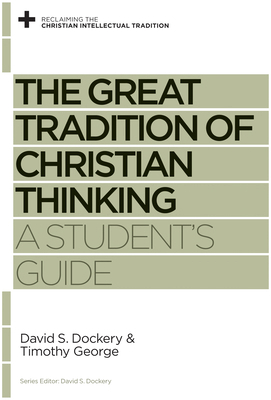 The Great Tradition of Christian Thinking: A St... 1433525135 Book Cover