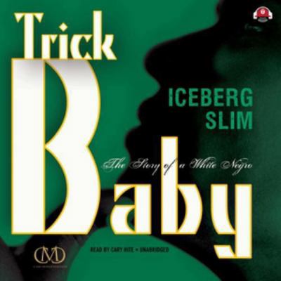 Trick Baby: The Story of a White Negro 1483040259 Book Cover