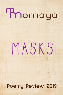 Momaya Poetry Review 2019 - Masks 1951843029 Book Cover