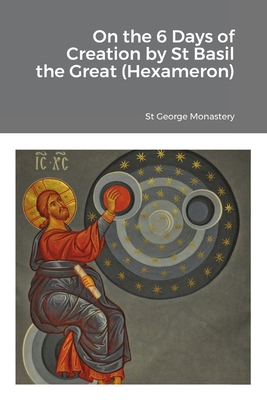 On the 6 Days of Creation by St Basil the Great... 1716950511 Book Cover