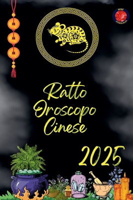 Ratto Oroscopo Cinese 2025 [Italian] B0DSDPCYTP Book Cover