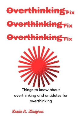 Overthinking fix: Things to know about overthin... B0D1517Y66 Book Cover