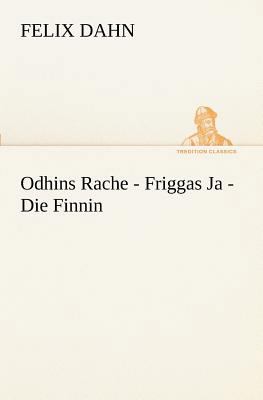Odhins Rache - Friggas Ja - Die Finnin [German] 384723627X Book Cover