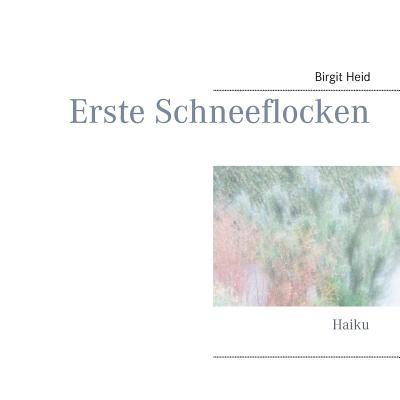 Erste Schneeflocken: Haiku [German] 3748159277 Book Cover