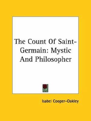 The Count Of Saint-Germain: Mystic And Philosopher 1425332803 Book Cover