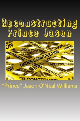 Reconstructing Prince Jason 1482319594 Book Cover