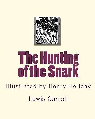 The Hunting of the Snark: Illustrated by Henry ... 1449975518 Book Cover