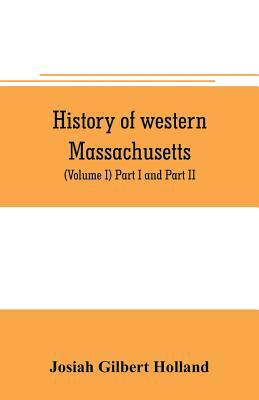 History of western Massachusetts. The counties ... 9353706033 Book Cover