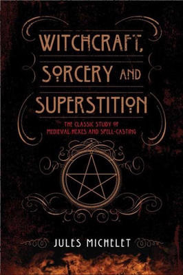 Witchcraft, Sorcery and Superstition: The Class... 1629142220 Book Cover