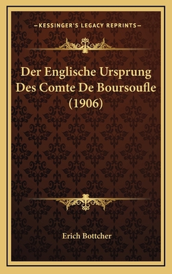 Der Englische Ursprung Des Comte De Boursoufle ... [German] 1168985862 Book Cover
