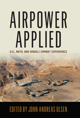 Airpower Applied: U.S., Nato, and Israeli Comba... 1557501025 Book Cover