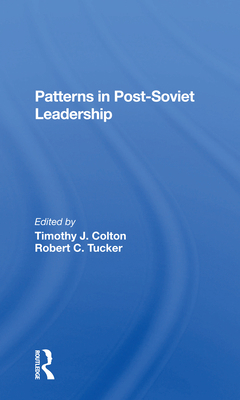 Patterns in Post-Soviet Leadership 0367297876 Book Cover