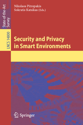 Security and Privacy in Smart Environments 3031667077 Book Cover
